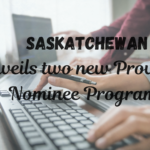 Saskatchewan unveils two new Provincial Nominee Program pathways for skilled immigrants