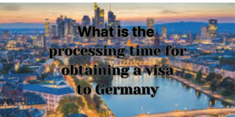 processing time for obtaining a visa to Germany