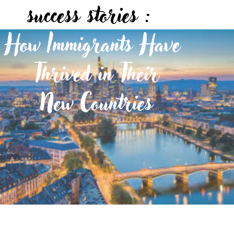 How-Immigrants-Have-Thrived-in-Their-New-Countries.